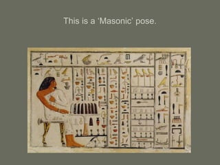 This is a ‘Masonic’ pose.
 