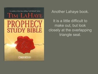 Another Lahaye book.
It is a little difficult to
make out, but look
closely at the overlapping
triangle seal.
 