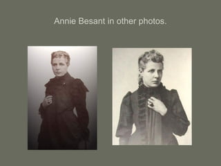 Annie Besant in other photos.
 