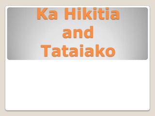 Ka Hikitia
and
Tataiako
 
