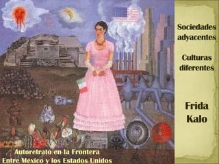 Autoretrato en la Frontera  Entre México y los Estados Unidos 