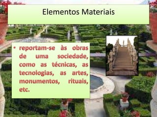Elementos Materiais
 