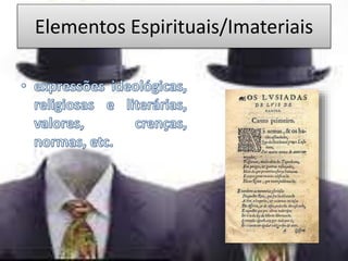 Elementos Espirituais/Imateriais
 