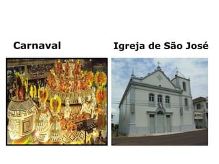 Carnaval Igreja de São José
 