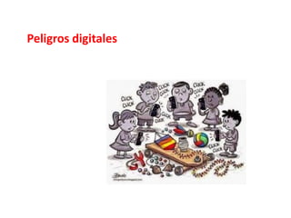 Peligros digitales
 
