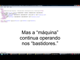 Mas a “máquina” continua operando nos “bastidores.” 