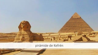 pirámide de Kefrén
 