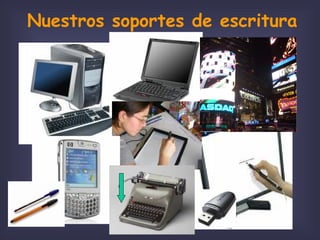 Nuestros soportes de escritura 