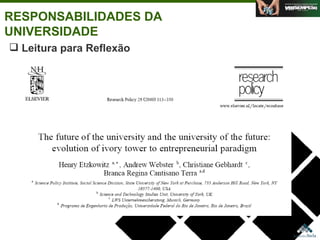 RESPONSABILIDADES DA UNIVERSIDADE Agosto de 2006 Leitura para Reflexão 