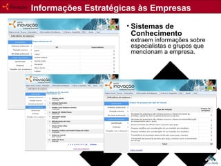 Sistemas de Conhecimento extraem informações sobre especialistas e grupos que mencionam a empresa. Informações Estratégicas às Empresas 