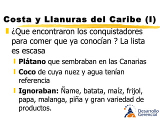 Costa y Llanuras del Caribe (I) Por eso los españoles que llegan en el siglo XVI vienen repletos de:  semillas,  crecieron  naranjos, limón, mandarina  llevados por los árabes a España y fructificó en tierras anegadas  el arroz , llevado por los mahometanos primero a Sicilia y luego a España.  