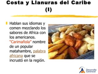 Costa y Llanuras del Caribe (I) Se establecieron comerciantes llegados de España y algunos de Francia e Italia. En el siglo XVIII los barcos llegan con azadas, caballos, ganados. De todo lo que no hay en América. Vino, aceitunas y aceite de olivas. (m.p.) 