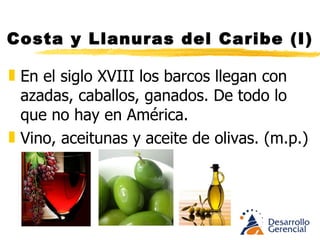 Costa y Llanuras del Caribe (I) Entrado el siglo XX Santa Marta reasume el liderazgo regional. Es el tiempo del banano. Se trazan y concluyen vías ferroviarias, sistemas de riego y transporte. Los barcos entran llenos de alimentos enlatados para los extranjeros de las compañías bananeras y salen llenos de banano. 