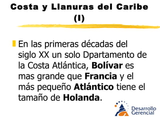 Costa y Llanuras del Caribe (I) Aparecen los restaurantes de comida internacional y en las casa las recetas se adaptan al gusto criollo. Es posible que las llanuras del Caribe sean las de mayor cantidad de ejemplos de criollización. Su costa mira hacia un mar íntimo. Bolívar decía: “El Caribe cuyas rutas se abren a los caminos del mundo” 