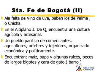 Aparecen fábricas de conservas y embutidos Se tecnifican panaderías y bizcocherías Surgen Restaurantes internacionales El avión hace posible el consumo de peces y mariscos en lugares apartados de las costas Sed abren salones de Té con tortas, bizcochos y galletas (Austria y Alemania) Santa Fé de Bogotá (II) 
