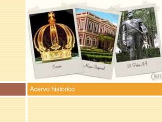 Acervo historico 
 