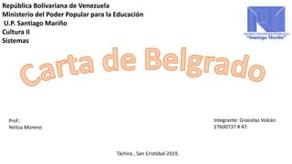 República Bolivariana de Venezuela
Ministerio del Poder Popular para la Educación
U.P. Santiago Mariño
Cultura II
Sistemas
Táchira , San Cristóbal 2019.
Integrante: Graicelys Volcán
27600737 # 47.
Prof.:
Yelitza Moreno
 