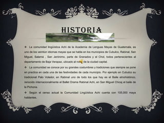 Población total217 263IdiomaAchi', Español (minorías).ReligiónCatolicismo con influencias de la religión prehispánica.