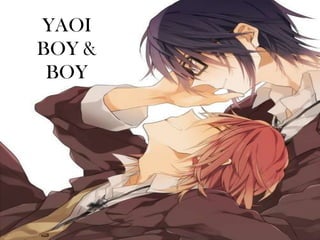 YAOI
BOY &
BOY

 