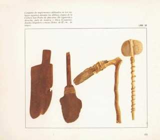 Cultura San Pedro de Atacama:De izquierda a
derecha: pala de madera y litica (Caspana),
lzada (Skaauitor)y maza (Solor, de 82 cm .de- . -
argo). LAM.
I
I *
-1
A
0
- .-.
. .
-
' .
.....
49
 