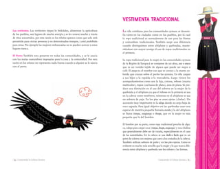 Conociendo la Cultura Aymara | 35 || 34 | Conociendo la Cultura Aymara
Las vertientes: Las vertientes riegan lo bofedales, alimentan la agricultura
de los pueblos, son lugares de mucha energía y se les venera mucho a través
de ritos ancestrales, por esta razón en los relatos aparece como que solo está
permitido para ciertas personas y en determinados tiempos, y está prohibido
para otras. Por ejemplo las mujeres embarazadas no se pueden acercar a estos
lugares nunca.
El Perro: También esta presente en todas las comunidades, y se le asocia
con las malas costumbres impropias para la casa y la comunidad. Por esta
razón en los relatos no representa nada bueno cuando a alguien se le asocia
con el perro.
La vida cotidiana para las comunidades aymara se desarro-
lla tanto en las ciudades como en los pueblos, por lo cual
la ropa tradicional es normalmente de uso para las fiestas
y costumbres tradicionales. También surge una diferencia
cuando distinguimos entre altiplano y quebradas, mante-
niéndose con mayor arraigo el uso de ropas tradicionales en
el primero.
La ropa tradicional para la mujer en las comunidades aymara
de la Región de Tarapacá se compone de un aksu, axo o anacu
que es un vestido tejido de alpaca que puede ser negro o
café. El awayo es el nombre con que se conoce a la manta co-
lorida que cruzan sobre el pecho las aymara. En ella cargan
a sus hijos a la espalda o la mercadería. Luego vienen los
acompañamientos como son la faja, cotona, reboso (manta
multicolor), topos (cucharas de plata), aros de plata. Se pro-
duce una distinción en el uso del sobrero en la mujer de la
quebrada y el altiplano ya que el reboso en la primera se usa
en la cabeza como sombrero, mientras en el altiplano se usa
un sobrero de paja. En los pies se usan ojotas (chalas). Un
accesorio muy importante es la talega donde se carga hoja de
coca sagrada. Para igual objetivo en las quebradas usan una
especie de mantita pequeña llamada encuña y la del altiplano
se llama vistaya, cocajavaya o chuspa, que en la mujer es más
pequeña que la del hombre.
El hombre por su parte, como ropa tradicional poncho de alpa-
ca, talega para cargar coca (vistaya,chuspa,cocajavaya) y una chalina
que generalmente debe ser de vicuña, especialmente en el caso
de las autoridades. En la cabeza se usa chullo o llucho que es un
gorro de colores con orejeras que caen a los costados de la cabeza.
También utilizan sobrero de paño y en los pies ojotas. Como es
evidente es mucho más sencillo que la mujer y lo que marca dife-
rencia entre altiplano y quebrada son los colores y las formas.
VESTIMENTA TRADICIONAL
 