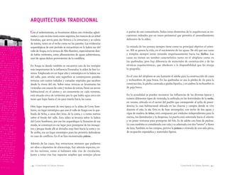 Conociendo la Cultura Aymara | 45 || 44 | Conociendo la Cultura Aymara
Con el sedentarismo, se levantaron aldeas con viviendas agluti-
nadas y cada recinto tenía como soportes, los troncos de un árbol
frondoso, que servía para dar firmeza a la estructura y se cubría
de totora, tanto en el techo como en las paredes. Las evidencias
arqueológicas de este período se encuentran en la ladera sur del
valle de Azapa, en la terraza de Alto Ramírez, especialmente don-
de había vertientes, estos afloramientos de aguas subterráneas,
eran de aguas dulces provenientes de la cordillera.
En Azapa es donde también se encuentra uno de los vestigios
más importantes de la influenciaTiwanaku: la aldea de San Lo-
renzo. Emplazada en un lugar alto y estratégico en la ladera sur
del valle, para nivelar esta superficie se construyeron grandes
terrazas con cantos rodados y camadas vegetales que sacaban
desde la rivera del río. Sobre estas terrazas se levantaron las
viviendas con muros de caña y techos de totora.Tiene un sector
habitacional en el centro y un cementerio en cada extremo,
está situado cerca de vertientes por lo que había agua cerca sin
tener que bajar hasta el río para traerla hacia las casas.
Otro lugar importante de esta época es la aldea de Cerro Som-
brero, un lugar estratégico que une el valle de Azapa con la que-
brada de Acha, a unos diez kms. de la costa, y a varios metros
sobre el fondo del valle. Esta aldea se levanta sobre la ladera
del Cerro Sombrero, por eso los arqueólogos la llamaron de ese
modo, se construyó en ese lugar para protegerse de los mosqui-
tos y porque desde allí se divisaba muy bien hacia la costa y va-
lle arriba, era un lugar estratégico pues les permitía defenderse
en caso de conflicto. En él se han reconstruido pukaras .
Además de las casas, hay estructuras menores que pudieron
ser silos o depósitos de almacenaje, hay además espacios, en-
tre los recintos, como si hubiesen sido vías de circulación.
Junto a estas vías hay espacios amplios que semejan plazas
ARQUITECTURA TRADICIONAL
o patios de uso comunitario. Todos estos elementos de la arquitectura se en-
cuentran rodeados por un muro perimetral que permitía el amurallamiento
defensivo de la aldea.
La mirada de los aymara siempre tiene como su principal objetivo el orien-
te. Allí se genera la vida, en el nacimiento de las aguas. De ahí que sus casas
y templos siempre están mirando respetuosamente hacia los Mallkus. Las
casas no tienen un nombre característico tanto en el altiplano como en
las quebradas, pero hay diferencia de materiales de construcción y de las
técnicas arquitectónicas, que obedecen a la disponibilidad que les otorga
la geografía.
En el caso del altiplano se usa bastante el adobe para la construcción de casas
y techumbres de paja brava. En las quebradas se usa la piedra de río para la
construcción, la piedra canteada o piedra liparita, y en ambos la techumbre es
de paja brava.
En la actualidad se pueden reconocer las influencias de las diversas èpocas y
existen diferentes tipos de vivienda; la utilizada en las festividades de la marka,
en verano, ubicada en el sector del pueblo que corresponde al ayllu de proce-
dencia; la casa habitacional ubicada en las chacras y campos donde se vive
durante el año, la uta. Esta es de base rectangular, con techo de dos aguas y
vigas de madera de keñua; está compuesta por módulos independientes para la
cocina, los dormitorios y la despensa. La puerta está orientada hacia el oriente
y no posee ventanas para protegerse del frío. Es de adobe con base de piedras.
La casa también es considerada con vida y es adornada con dos“aretes” o flores
de lana.También en los campos, pervive la paskana o vivienda de una sola pieza,
de ocupación esporádica y materiales ligeros.
 