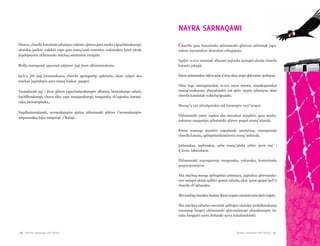 Aymar sarnaqat uñt’añani | 57 || 56 | Aymar sarnaqat uñt’añani
Ukatxa, chawlla katurinak uthañpax wakisiw qhirwa pata marka yapuchirinakampi,
ukatakix janikiw wakikiti yapu quta manq’anak munañax wakisirakiw lurañ yänak
jaqukipayaña ukhamaraki machaq amtatanak yatiqaña.
Wallja manqanak ajayunak uñjataw jaqi jiwat allintatanakana.
Jach’a jilir jaqi jiwatanakarux chawlla apnaqasiñp apkataña, ukaw uñjayi aka
markan jaqinakpax quta manq’anakat jaqapxi.
Yaxanakansti jaq’ i jiwat qhirwa yapuchañanakampiw allintata, lawanakampi sañani,
kuchillunakampi, chuwa allux yapu manqanakampi, tunqunaka, ch’uqinaka, kamuti-
naka, kinwampinaka..
Yuqallaniranakansti, uywanakampiw ajuñax ukhamaraki qhirwa t’awranakampiw
amparanakax kayu muqumpi t’ikataja.
Chawlla quta katurinaka ukhamaraki qhirwan uthirinak jupa-
nakaw nayranakan akanakan uthapjanja.
Sapjiw 11.000 maranak alluxani jaqinaka aynaqiri ukatja chawlla
katusin jakapji.
Nayraamtatanakaxutjiwaachaq’awa,ukaxazapaqhirwaruwpuritayna.
Uksa tuqu sarnaqatanakax 10.000 nayra marata, utanakapanakax
muruq’unakanwa, phayañatakix mä qiriw taypin uthatayna ukan
chawlla katuñatak wakichayipxaraki.
Muruq’u uta añtañpatakix mä lawampiw tayt’ayapxi.
Ukhamaraki janiw sapüru uka utanakan utjapkiti, quta marka-
nakaruw saraqanipx uthañataki qhirwa puquñ manq’añataki.
Kimsa waranqa marakiw yapuñanak amatataxa, nayraqatanja
chawlla katuña, apthapiñankirakimwa manq’asiñataki.
Jathanakas, saphinakas, achu manq’añaka uthiw jawir niq’ i
q’awan lakanakana.
Ukhamaraki nayraqatanja tunqunaka, yukanaka, kamutinaka
puquyapxatayna.
Aka machaq manqa apthapiñax uñstataxa, jaqinakax qhirwanaka-
ruw sarjapxi ukatja qalltiw quntat uthaña, ukat qutat apapxi jach’a
chawlla ch’akhanaka.
Akamachaqutanakaxluratawllutanazapancamarunumajawirtuquta.
Aka machaq uthañax sawuñak qalltapxi ukatakix junkillunakamp
tuturamp lurapxi ukhamaraki qhiyanakampi ukanakampiw isi-
naka lurapjani suma ikiñataki uywa katuñatakiraki.
NAYRA SARNAQAWI
 