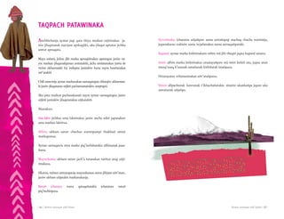 Aymar sarnaqat uñt’añani | 63 || 62 | Aymar sarnaqat uñt’añani
Anchhichanja aymar jaqi quta thiya markan utjirinakax ja-
niw jilaqatanak nayrjam aptkapjiki, uka jilaqat aptatax jichha
amtat apnaqata.
Maya sañani, jichax jilir marka apnaqirinakax apsutapax janiw na-
yra markan jilaqanakjamax amtatakiti, jicha amtatanakax junta de
vicinu ukhamaraki Liy indiqina janirakiw kuna nayra lurañanakas
utt’atakiti.
Chili sarawinja aymar markanakan sarnaqatapax chhaxjiw ukhamara-
ki janiw jilaqatanax utjkiti pachamamarukiw amptapxi.
Aka pata markan pachanakansti nayra aymar sarnaqatapax janiw
utjkiti janirakiw jilaqatanakas utjkarakiti.
Akanakax:
Uma lakiri: jichhax uma lakirinakax janiw ancha utkit jupanakaw
uma markan lakiriwa.
Alfiris: ukham sataw chachax warmipampi thukhuñ amtat
markapanxa.
Aymar sarnaqawix siwa marka piq’inchiñatakix alfirisanak pasa-
ñawa.
Mayurdumu: ukham sataw jach’a tatanakan tatitun utap uñji-
rinakaxa.
Ukatxa, tatitun amtatapanja mayurdumux suma jilirjam uñt’ataw,
janiw ukham uñjatakit markanakanja.
Rutuñ ichutata: wawa qatuqañatakix ichutataw rutuñ
piq’inchiripaxa.
Uywirinaka: ichutatax uñjañpaw suma sartañapap machaq chacha warminja,
jupanakarux wakisiw suma iwjañanakax suma sarnaqañpataki.
Kapural: aymar marka kirkirinakanx uthiw mä jilir thuqiri jupax kapural satawa.
Imiri: alfiris marka kirkirinakax utxatayañpaw mä imiri kirkiñ uta, jupax utan
manq’anaq k’usanak umañanak kirkiñatak imañpaxa.
Utxatayatax wilamasinakan uñt’atañpawa.
Sitani: allpachunak kawranak t’ikhachañatakix sitaniw ukankañpa jupaw uka
amtatanak uñjañpa.
TAQPACH PATAWINAKA
 