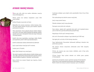 Aymar sarnaqat uñt’añani | 77 || 76 | Aymar sarnaqat uñt’añani
Aymar pata ayllu uthiri aka markan uthirinakax manq’ap
manq’asiskasipjapiniwa.
Ukatwa patans aka markans tumpañaniw aymar Chili
manq’anakapa.
Jichhasti Tarapaka manq’anak unt’añani:
Qalapurkha: akax aymaran manq’apaw, wakisiw luratapax wilan-
cha marka luqasiña ukatakix mä janq’u qawra khariñax wilparaki
pachamamaru churañaxa.
Ukatxa phayirinakaw alwatat qalapurka phayapxi ukatakix uthañpaw
qawraaycha, q’aratunqu,cilandru,phayatpaxpariqalanakawphukhur
apantaña suma musq’a mistuñpataki. Alwatat aka manqa’x lukutumpi
t’ant’ampi churañaxa.
Jumint’a: akax aymar manq’arakiwa, manq’atapax wakisiw chhuxllu
paxsi yapuchatana, jumint’a misk’im jayumpi phayataspawa.
Jumint’ax phayataspaw phukuru ukhamaraki niq’i qhiriruraki
Jayp’u yapuñ tukuyat manq’apxi junt’u umampi.
Lurañax janiw ch’amakiti.
Watia: Arika Parinquta suyu manq’apawa.
Akamanq’axuraqphutirmankhanphayatawukatakixuthañpawqawra
waka wallpa uwija khuchhi aychanak ukhamaraki apantañaw jumint’a
chuq’inak apillanak chaqallunak chhuxllunak taqi achunanaka.
Qawra chinchi: aka manq’ax Tarapak suyu tuqutawa, chinchi
wank’jamawa.
Lurañataqix uthañpaw qawra alpach aycha apxatañarakiw kinwa k’usu ch’uñu
phutimpi
Pata markanakanja aka chinchix arumaw manq’asiña.
Janq’u tunqu: jumint’amawa.
Ukatakix uthañpaw janq’u tunqu phasampi.
Nayraqatax suma jariña ukat wañayaña.
Suma wañatax piqañaw jak’u apsuñataki ukatxa jak’u nat’u lurañataki ukaruw
qawra ch’arki luxru yapt’añani ukhamaraki jayumpi lik’impi.
Mayjachaqan ch’arki wayk’a thiximpi lurañaxa.
Jak’u ñat’u llawuñatakix uthañpaw tuqur laphinak jani k’allk’umpi.
Aka laphin jak’u nat’uchat ch’arki thiximpi uskuchata.
Tuqur laphinakampiw llawuntañani ukhamaraki jukillumpi chinuñani ukat
jumint’jama payañani.
Aka manq’ax alwatan manq’añawa ukhamaraki amtat Chile alaxpacha
manq’apawa.
Ch’uñu: aka manq’ax jaya suma imañax walikiskiw, janiw ch’uqi ancha
ch’amanchañanikiti.
Ch’unux lurataw thaya pachan ukatakix uta wichhu patan jaytañax
ch’uñuruñpataki.
Jurürunja uka ch’uqinakax umaruw apantaña mayampi ch’uñuruñpataki.
Ukatxaumawch’uñutamparampikayumpiapsuña,ukatxalupimpiwlupirayaña.
Wank’u chinchi: aka manq’ax aymaran manq’apaw qawra chinchjama.
AYMAR MANQ’ANAKA
 