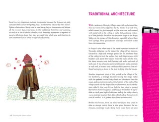 Knowing the aimara culture | 119 || 118 | Knowing the aimara culture
been two very important cultural expressions because the Aymara not only
consider them as fun being they play a fundamental role in the rites and re-
ligious celebrations. Many men in rural areas play an instrument and almost
all the women dance and sing. In the traditional festivities and customs,
as well as in the Catholic calendar, each fraternity represents a segment of
society, offering a dance they have prepared for a whole year and therefore is
not constituted as an elitist or specialized activity.
With a sedentary lifestyle, villages rose with agglutinated ho-
mes and each room supported by the trunks of a leafy tree,
which served to give strength to the structure and covered
with reeds both in the ceiling or walls. Archaeological eviden-
ce of this period is found on the southern slope of the Azapa
Valley, on the terrace of Alto Ramírez, especially where there
were springs. These groundwater outcrops were fresh water
from the mountains.
In Azapa is also where one of the most important remains of
Tiwanaku influence can be found: the village of San Lorenzo.
Located in a high and strategic ground on the southern slope
of the valley; to level the surface they built large terraces with
boulders and plant litter drawn from the banks of the river.
On these terraces were built houses with walls and roofs of
reed cane. It has a housing sector at the center and a cemetery
at each end, is located near creeks so that water was close wi-
thout having to go down to the river to bring it to the houses.
Another important place of this period is the village of Ce-
rro Sombrero, a strategic location linking the Azapa valley
with the quebrada (ravine) Acha, about ten kilometers from the
coast, and several meters above the bottom of the valley. This
village stands on the slopes of Cerro Sombrero, so archaeolo-
gists called it that way. It was built in that place to protect
themselves from mosquitoes and because from there it is pos-
sible to catch good sight of the coast and up the valley; thus it
was a strategic location that allowed defending themselves in
case of conflict. In it, pukaras have been reconstructed.
Besides the houses, there are minor structures that could be
silos or storage tanks; there is also space between the en-
closures, seemingly roads. Along these roads there are open
TRADITIONAL ARCHITECTURE
 