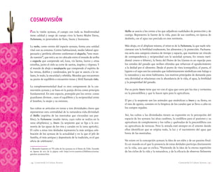 Conociendo la Cultura Aymara | 15 || 14 | Conociendo la Cultura Aymara
Para la visión aymara, el campo con toda su biodiversidad
tiene calidad y rango de cuerpo vivo: la Santa Madre Tierra,
Pachamama, es generadora de flora, fauna y humanos.
La marka, como centro del espacio aymara, forma una unidad
vital con su entorno. Centro habitacional, medio laboral agro-
pecuario y periferia silvestre conforman el akapacha,“este mun-
do nuestro”, que está a su vez ubicado entre el mundo de arriba
o arajpacha que comprende sol, luna, vía láctea, lucero y otras
estrellas, junto al cielo su corte de santos, ángeles y vírgenes. Y
el mundo de abajo o manqhapacha que comprende el espíritu de
las minas, diablos y condenados, por lo que se asocia a lo ne-
fasto, lo malo, la oscuridad y rebeldía. Mundos que encuentran
su punto de equilibrio o encuentro tenso y fértil llamado tinku.
La complementariedad dual es otro componente de la cos-
movisión aymara y se basa en la pareja divina como principio
fundamental. En este espacio, protegido por los cerros -como
guardianes divinos-, nace el equilibrio y la reciprocidad entre
el hombre, la mujer y su entorno.
Sus cultos se articulan en torno a tres divinidades claves que
representan esta centralidad de la naturaleza-vida-divinidad:
el Mallku (espíritu de las montañas que circundan sus pue-
blos); la Pachamama (madre tierra, cuyo culto se realiza en la
zona altiplánica) y, Amaru (la serpiente que se liga a la eco-
nomía de las aguas de los ríos y canales en la zona agrícola).
El culto a estas tres deidades representa la más antigua cele-
bración de los aymara de la actualidad y en la que el jefe de
familia, el más antiguo y depositario de la tradición, es el que
oficia de celebrante3
.
COSMOVISIÓN
Mallku se asocia a los cerros a los que adjudican cualidades de protección y de
castigo. Representa la fuente de la vida, pues de sus cumbres, en épocas de
deshielo, cae el agua tan preciada en este territorio.
Más abajo, en el altiplano mismo, el reino es de la Pachamama, la que suele rela-
cionarse con la fertilidad exuberante, los alimentos y la protección. Pachama-
ma sería una categoría cósmica de tiempo y espacio, que mantiene un vínculo
de correspondencia y reciprocidad con la sociedad aymara. En verano meri-
dional (enero o febrero), la fiesta del Floreo de los Llamos es un regocijo para
los corrales del ganado que reciben ofrendas que refuerzan el agradecimiento
a la deidad por el alimento. Desde el punto de vista iconográfico, el puma, el
lagarto o el sapo son los animales que indistintamente simbolizan este halago a
la naturaleza y sus otros habitantes. Los motivos principales de demanda para
esta divinidad se relacionan con la abundancia de la vida, el agua, la fertilidad
y la prosperidad del ganado.
Por su parte Amaru tiene que ver con el agua que corre por los ríos y vertientes
en la precordillera y que la hacen apta para la agricultura.
El pez y la serpiente son los animales que simbolizan a Amaru y su fiesta, en
el mes de agosto, consiste en la limpieza de los canales que se lleva a cabo en
los campos regados.
Así, los cultos a las divinidades tienen su expresión en la percepción del
espacio de los aymara: las altas cumbres, la cordillera para el pastoreo y su
agricultura de complemento y los valles y quebradas de la precordillera con
su agricultura de terrazas. Pero la mirada esté siempre en el oriente donde
ellos identifican que se origina todo, la luz y el nacimiento del agua que
brota de las montañas.
No existe en la concepción aymara la idea de un edén y de un paraíso final.
Es un mundo en el que la presencia de estas deidades participa diariamente
en la vida, una que es cíclica. “Partiendo de la idea de la eterna repetición
de los ciclos de la vida y la naturaleza, y de la eficacia de observar fielmente
3. Bernardo Guerrero en “El culto de los aymaras en el Norte de Chile. Extraído
en Agosto de 2011 de la página web: http://www.nuestro.cl/biblioteca/textos/
guerrero_aymara2.htm
 