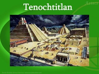 Tenochtitlan
 