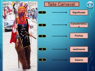 1
2
3
4
5
Taita Carnaval:
 