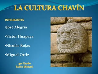 LA CULTURA CHAVÍNINTEGRANTESJosé Alegría