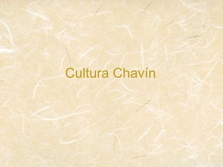 Cultura Chavín
 