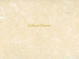 CulturaChavín
 