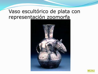 Vaso escultórico de plata con
representación zoomorfa
 