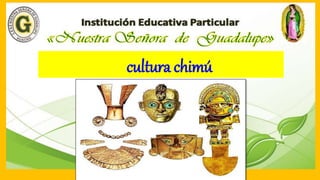 cultura chimú
 