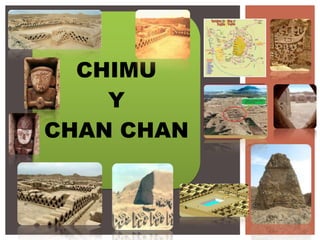 CHIMU
Y
CHAN CHAN

 