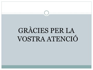 GRÀCIES PER LA
VOSTRA շ
 