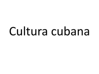 Cultura cubana
 