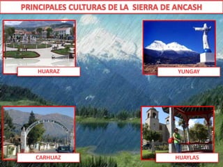HUARAZ YUNGAY
CARHUAZ HUAYLAS
 