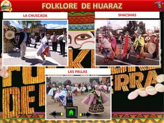 LA CHUSCADA SHACSHAS
LAS PALLAS
 