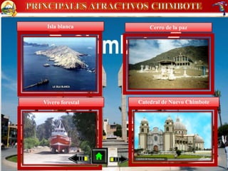 Isla blanca Cerro de la paz
Vivero forestal Catedral de Nuevo Chimbote
 