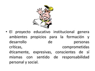 Desde los primeros años de formación se desarrollan actitudes emprendedoras en los estudiantes las cuales se manifiestan en los diferentes espacios de formación y en todos ámbitos de su vida. 