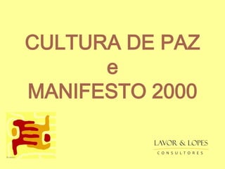 CULTURA DE PAZ
e
MANIFESTO 2000

 