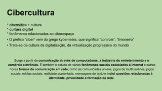O que é cibercultura e ciberespaço? | PDF