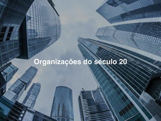 Organizações do século 20