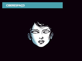 Ciberespaço - Virtualização da Comunicação