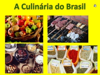 A Culinária do Brasil